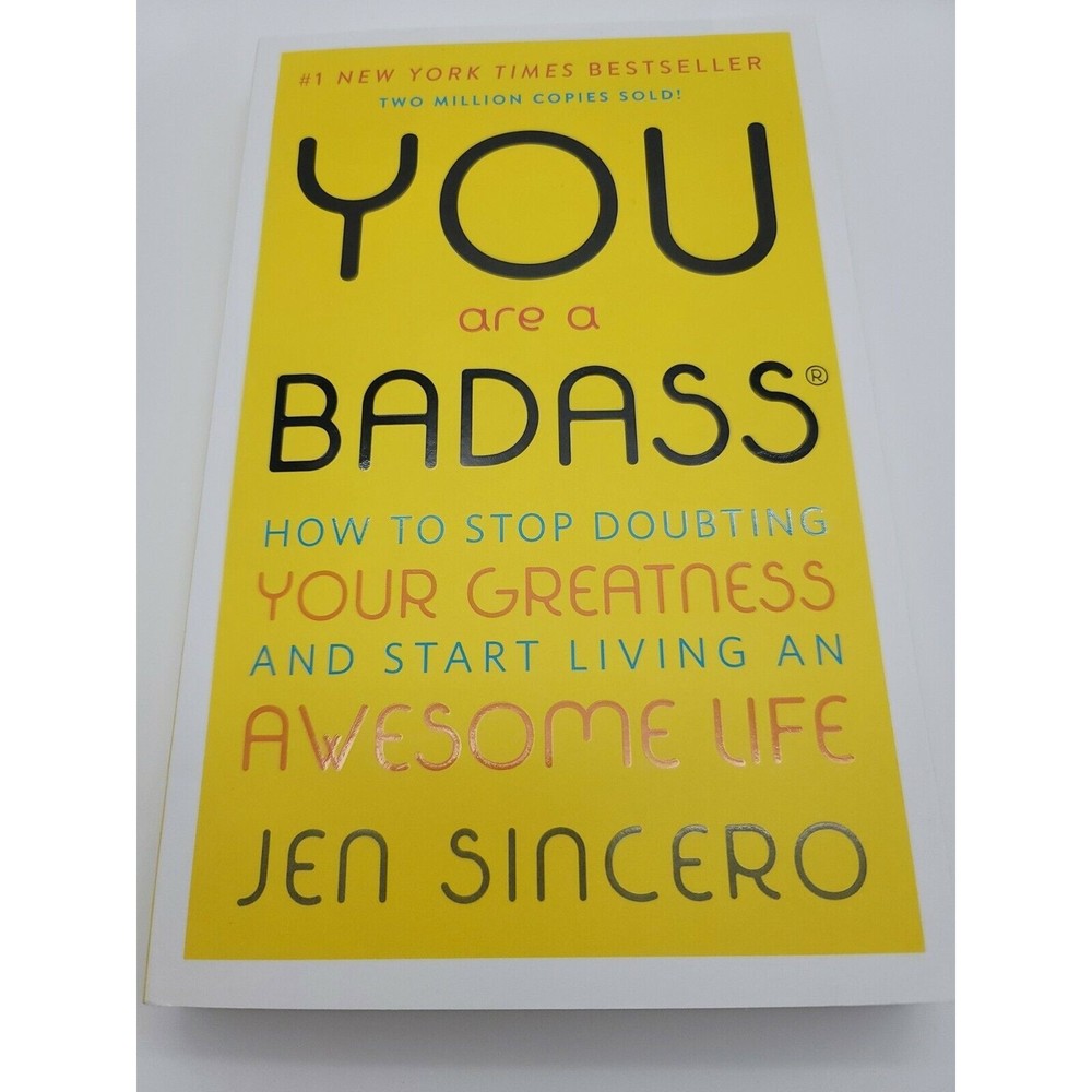 You Are a Badass: How to Stop Doubting Your Greatness ... by Jen Sincero